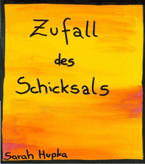 Zufall des Schicksals -  Sarah Hupka