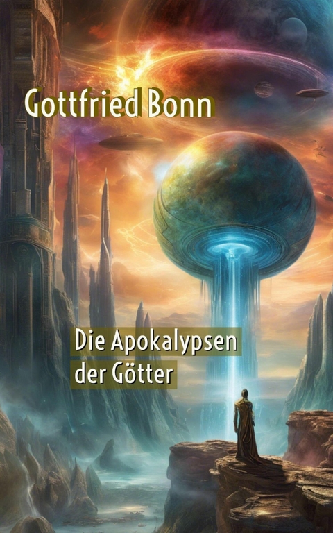 Die Apokalypsen der Götter -  Gottfried Bonn