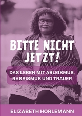 Bitte nicht jetzt! - Elizabeth Horlemann