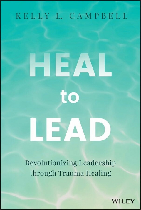 Heal to Lead -  Kelly L. Campbell