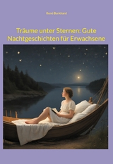 Träume unter Sternen: Gute Nachtgeschichten für Erwachsene -  René Burkhard