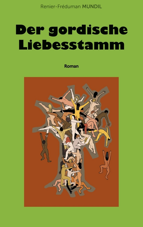 Der gordische Liebesstamm -  Renier-Fréduman Mundil