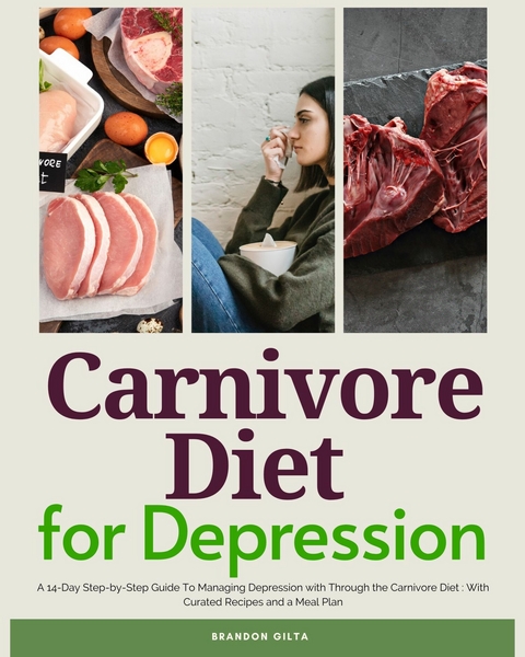 Carnivore Diet for Depression -  Brandon Gilta