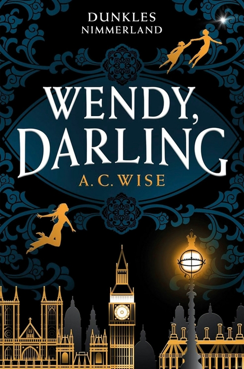 Wendy, Darling – Dunkles Nimmerland - A. C. Wise