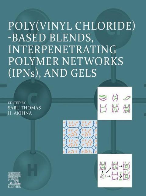 Poly(vinyl chloride)-based Blends, Interpenetrating Polymer Networks (IPNs), and Gels - 