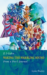 Waking The Warbling Sound - Z J Galos