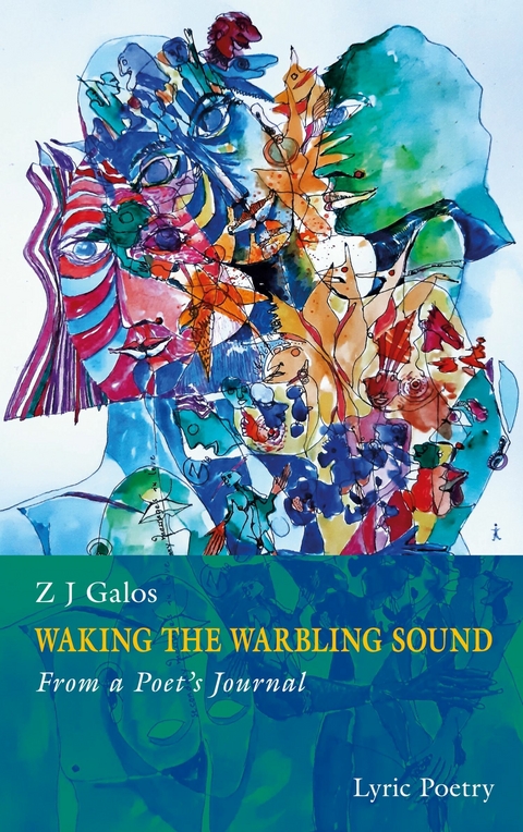 Waking The Warbling Sound -  Z J Galos