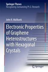 Electronic Properties of Graphene Heterostructures with Hexagonal Crystals - John R. Wallbank