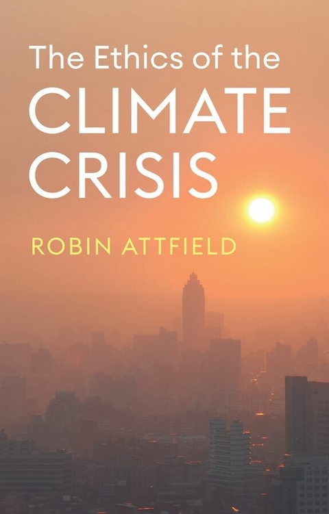 Ethics of the Climate Crisis -  Robin Attfield