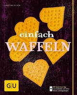 Einfach Waffeln -  Christina Richon