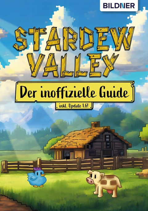 Stardew Valley - Der inoffizielle Guide -  Aaron Kübler,  Andreas Zintzsch,  Bettina Pflugbeil,  Anne-Sophie Hardouin