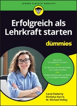 Erfolgreich als Lehrkraft starten für Dummies - Carol Flaherty, Flirtisha Harris, W. Michael Kelley