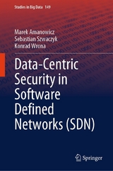 Data-Centric Security in Software Defined Networks (SDN) - Marek Amanowicz, Sebastian Szwaczyk, Konrad Wrona