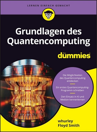 Grundlagen des Quantencomputing für Dummies - William Hurley; Floyd Earl Smith
