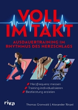 Voll im Takt – Ausdauertraining im Rhythmus des Herzschlags - Thomas Gronwald, Alexander Törpel