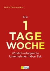 Die 1-Tage-Woche - Ulrich Zimmermann