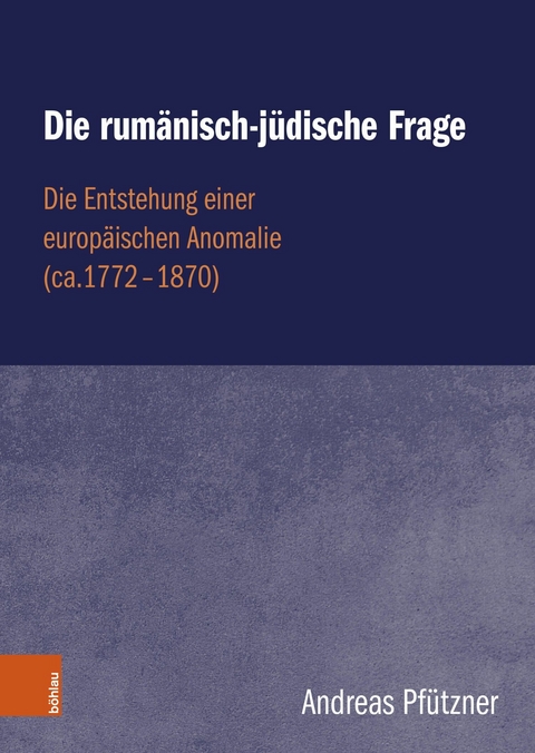 Die rumänisch-jüdische Frage -  Andreas Pfützner