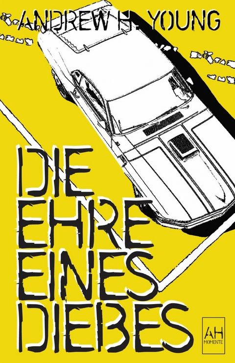 Die Ehre eines Diebes -  Andrew H. Young