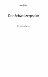 Der Schweizerpsalm - Alex Gfeller