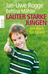 Lauter starke Jungen -  Jan-Uwe Rogge,  Bettina Mähler