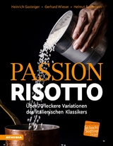 Passion Risotto - Heinrich Gasteiger, Gerhard Wieser, Helmut Bachmann