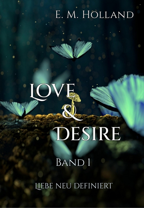 Love & Desire -  E. M. Holland