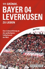 111 Gründe, Bayer 04 Leverkusen zu lieben - Jens Peters