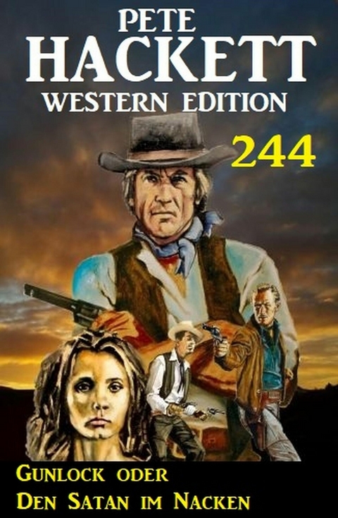 Gunlock oder Den Satan im Nacken: Pete Hackett Western Edition 244 -  Pete Hackett