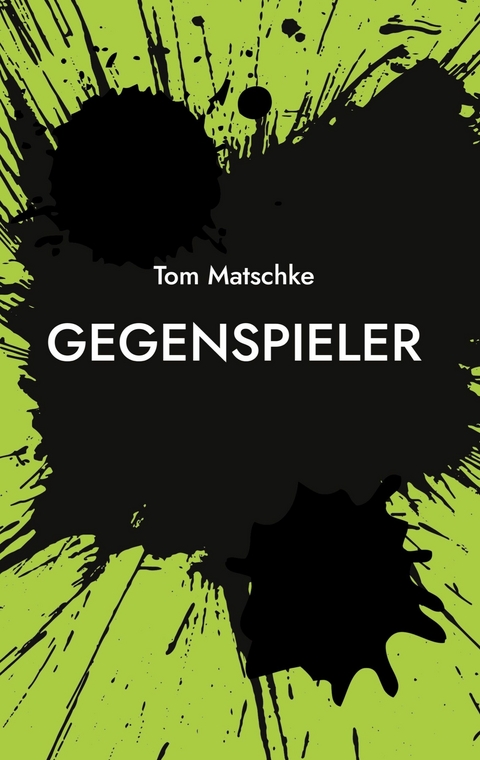 GegenSpieler -  Tom Matschke