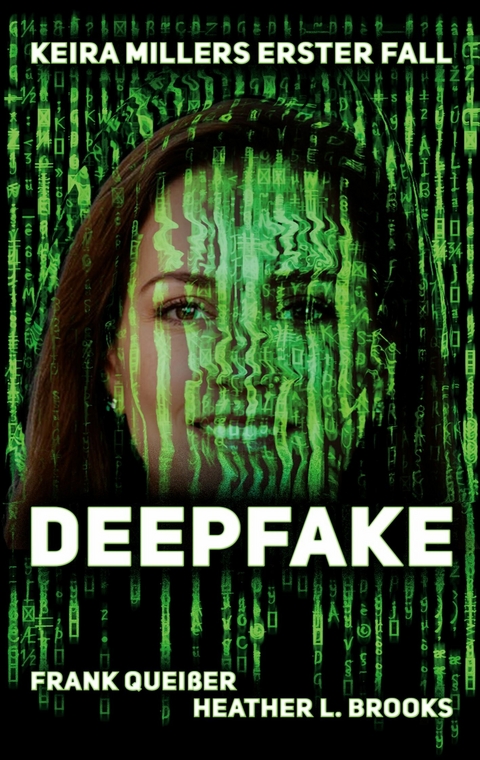 Deepfake -  Frank Queisser,  Heather L. Brooks