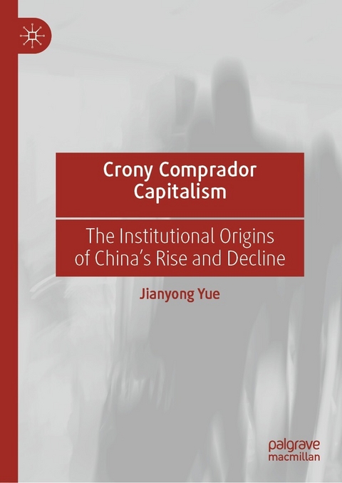 Crony Comprador Capitalism -  Jianyong Yue