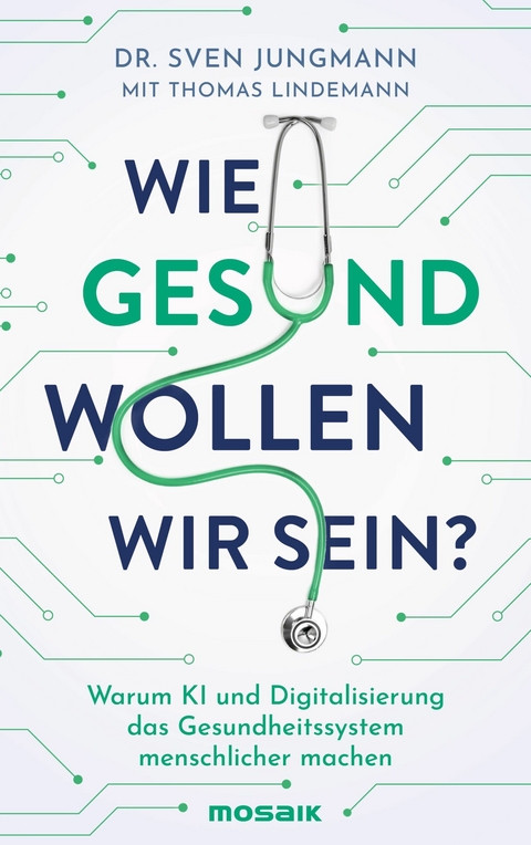 Wie gesund wollen wir sein? -  Sven Jungmann,  Thomas Lindemann