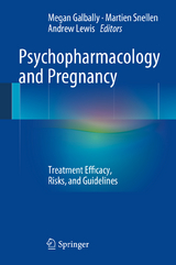 Psychopharmacology and Pregnancy -  Megan Galbally,  Martien Snellen,  Andrew Lewis
