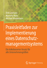 Praxisleitfaden zur Implementierung eines Datenschutzmanagementsystems - Dirk Loomans, Manuela Matz, Michael Wiedemann
