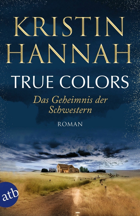True Colors - Das Geheimnis der Schwestern -  Kristin Hannah