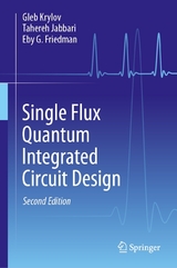 Single Flux Quantum Integrated Circuit Design - Gleb Krylov, Tahereh Jabbari, Eby G. Friedman