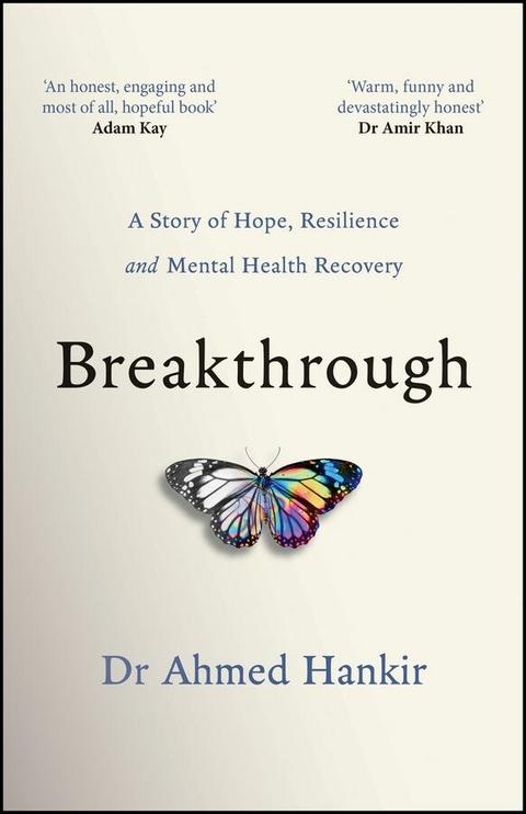 Breakthrough : A Story of Hope, Resilience and Mental Health Recovery -  Ahmed Hankir