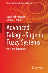 Advanced Takagi—Sugeno Fuzzy Systems - Abdellah Benzaouia, Ahmed El Hajjaji