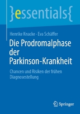 Die Prodromalphase der Parkinson-Krankheit - Henrike Knacke, Eva Schäffer