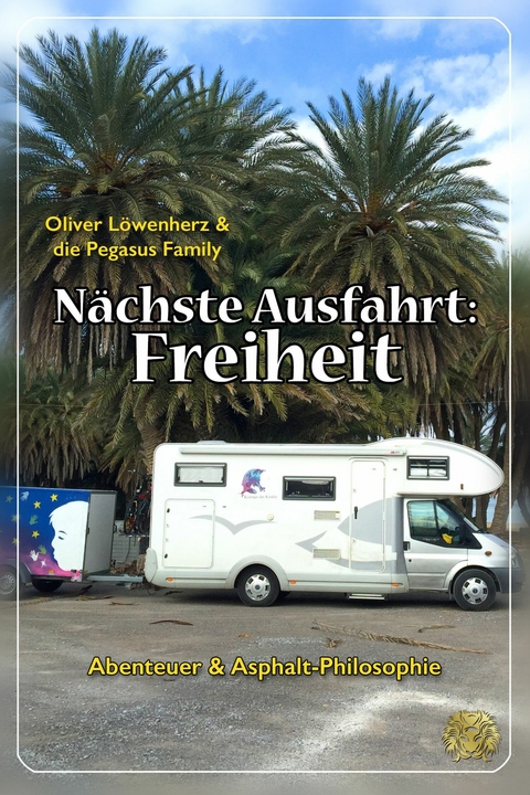 Nächste Ausfahrt: Freiheit - Oliver Löwenherz