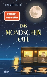 Das Mondscheincafé -  Mai Mochizuki