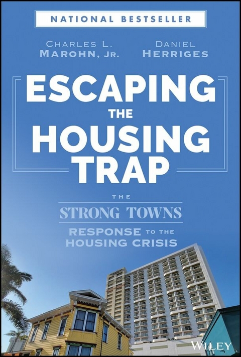 Escaping the Housing Trap -  Jr. Charles L. Marohn,  Daniel Herriges