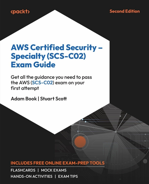 AWS Certified Security - Specialty (SCS-C02) Exam Guide -  Adam Book,  Stuart Scott
