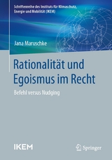 Rationalität und Egoismus im Recht - Jana Maruschke