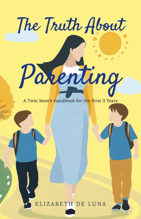 Truth About Parenting -  Elizabeth De Luna