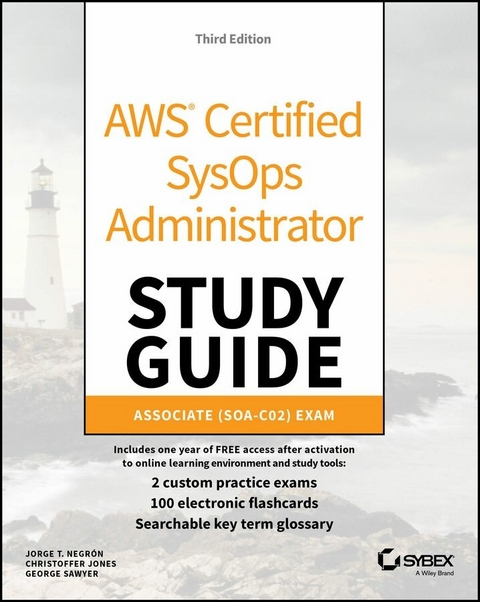 AWS Certified SysOps Administrator Study Guide -  Christoffer Jones,  Jorge T. Negron,  George Sawyer