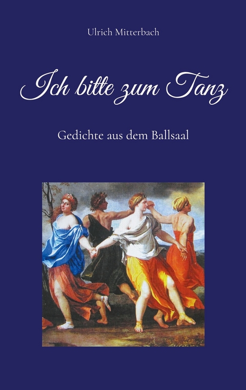 Ich bitte zum Tanz -  Ulrich Mitterbach