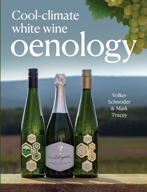 Cool-Climate White Wine Oenology -  Volker Schneider,  Mark Tracey