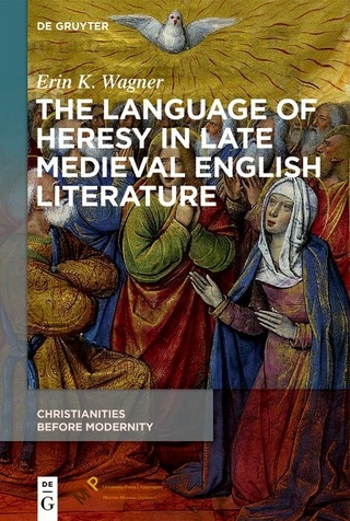 Language of Heresy in Late Medieval English Literature - Erin K. Wagner