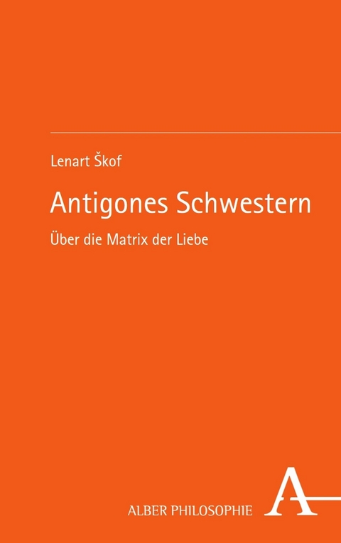 Antigones Schwestern - Lenart Škof